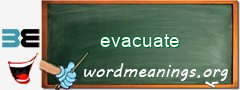 WordMeaning blackboard for evacuate